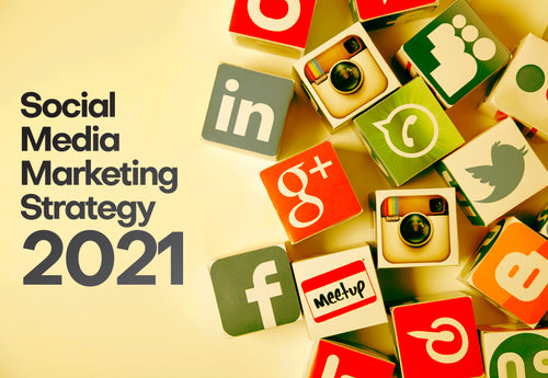 Social Media Marketing strategy 2021